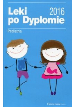 Leki po Dyplomie 2016 Pediatria