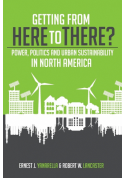 Getting from Here to There? Power, Politics and Urban Sustainability in North America