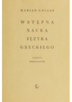 Wstępna nauka języka greckiego teksty preparacyjne teksty