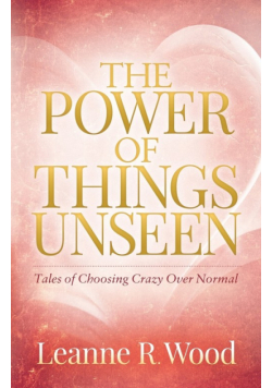 The Power of Things Unseen