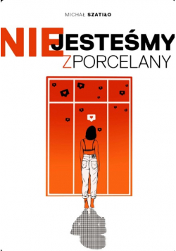 Nie jesteśmy z porcelany