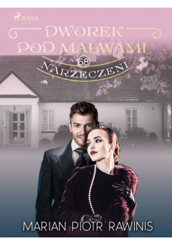 Dworek pod Malwami 68 - Narzeczeni