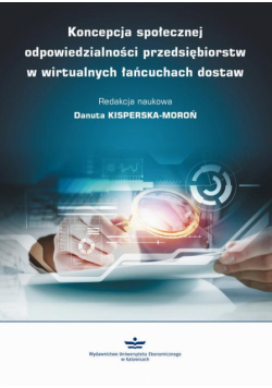 Koncepcja społecznej odpowiedzialności przedsiębiorstw w wirtualnych łańcuchach dostaw