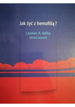 Jak żyć z hemofilią?