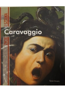 Życie i sztuka Caravaggio