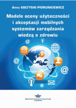 Modele oceny użyteczności i akceptacji mobilnych systemów zarządzania wiedzą o zdrowiu