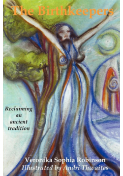 The Birthkeepers ~ reclaiming an ancient tradition