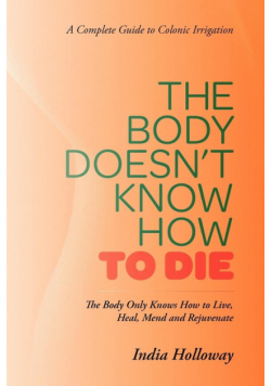 The Body Doesn't Know How to Die