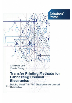 Transfer Printing Methods for Fabricating Unusual Electronics