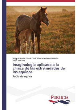 Imaginología aplicada a la clínica de las extremidades de los equinos