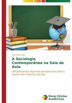 A Sociologia Contemporânea na Sala de Aula