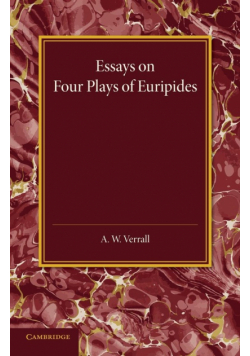 Essays on Four Plays of Euripides