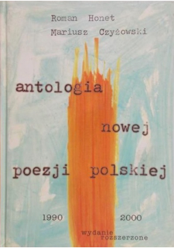 Antologia nowej poezji polskiej 1990 - 2000