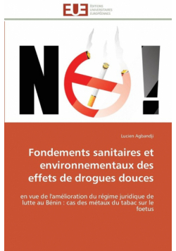 Fondements sanitaires et environnementaux des effets de drogues douces