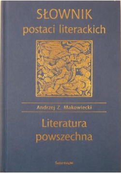 Słownik postaci literackich. Literatura polska