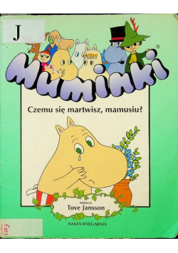 Muminki Czemu się martwisz mamusiu
