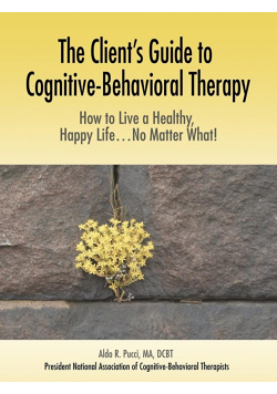 The Client's Guide to Cognitive-Behavioral Therapy