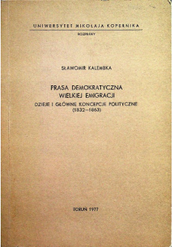 Prasa demokratyczna wielkiej emigracji Dzieje i główne koncepcje polityczne 1832 - 1863