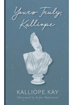 Yours Truly, Kalliope