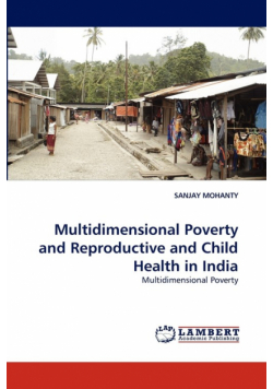 Multidimensional Poverty and Reproductive and Child Health in India