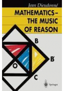 Mathematics the Music of Reason