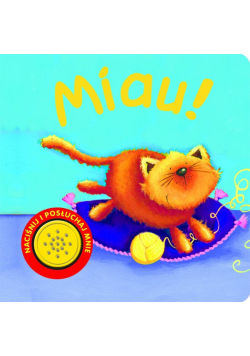 Naciśnij i posłuchaj mnie - Miau!