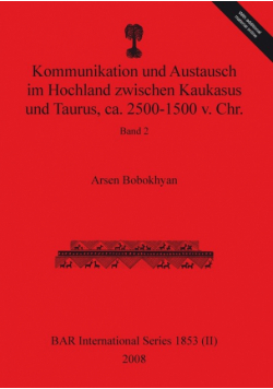 Kommunikation und Austausch im Hochland zwischen Kaukasus und Taurus, ca. 2500-1500 v. Chr.