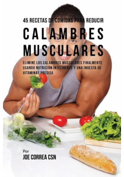 45 Recetas De Comidas Para Reducir Calambres Musculares