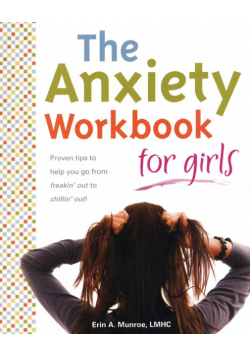 The Anxiety Workbook for Girls
