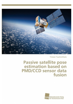 Passive satellite pose estimation based on PMD/CCD sensor data fusion