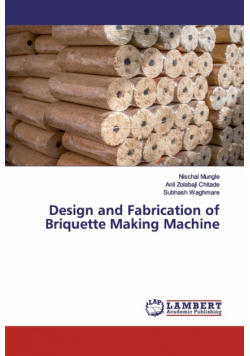 Design and Fabrication of Briquette Making Machine