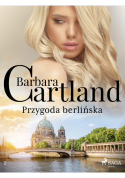Przygoda berlińska - Ponadczasowe historie miłosne Barbary Cartland