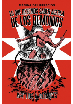 Lo Que Debemos Saber Acerca de Los Demonios