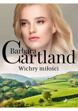 Ponadczasowe historie miłosne Barbary Cartland. Wichry miłości - Ponadczasowe historie miłosne Barbary Cartland (#130)