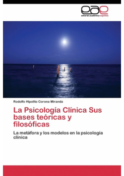 La Psicología Clínica Sus bases teóricas y filosóficas