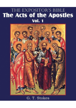The Expositor's Bible The Acts of the Apostles, Vol. 1