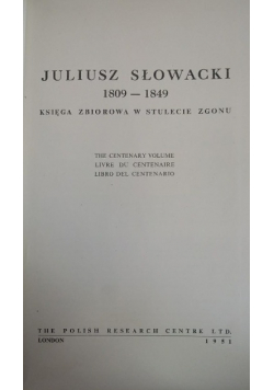 Juliusz Słowacki od 1809 do 1849 księga zbiorowa w stulecie zgonu
