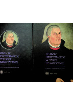 Gdańsk protestancki w epoce nowożytnej tom I i II