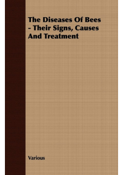 The Diseases Of Bees - Their Signs, Causes And Treatment