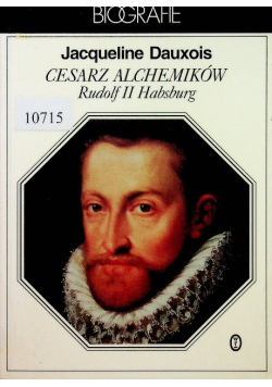 Cesarz alchemików Rudolf II Habsburg