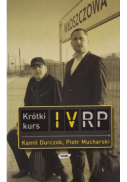 Durczok Kamil, Mucharski Piotr - Krótki kurs IV RP