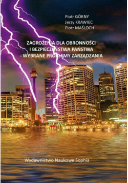 Zagrożenia dla obronności i bezpieczeństwa państwa - Wybrane problemy zarządzania