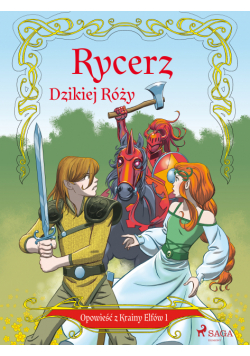 Opowieść z Krainy Elfów 1 - Rycerz Dzikiej Róży