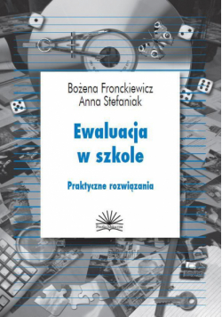 Ewaluacja w szkole. Praktyczne rozwiązania