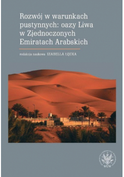 Rozwój w warunkach pustynnych: oazy Liwa w Zjednoczonych Emiratach Arabskich