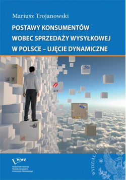 Postawy konsumentów wobec sprzedaży wysyłkowej w Polsce - ujęcie dynamiczne