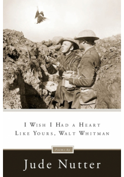 I Wish I Had a Heart Like Yours, Walt Whitman