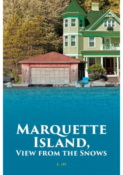 Marquette Island, View from the Snows