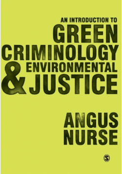 An Introduction to Green Criminology and Environmental Justice