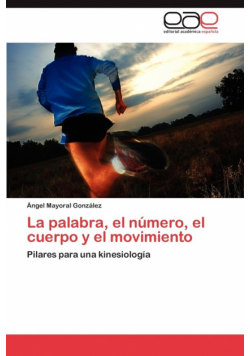 La palabra, el número, el cuerpo y el movimiento